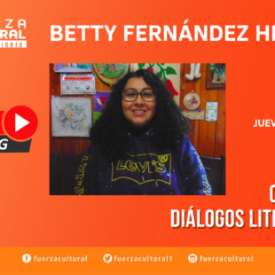 Ciclo de Diálogos Literarios: Betty Fernández Herrera